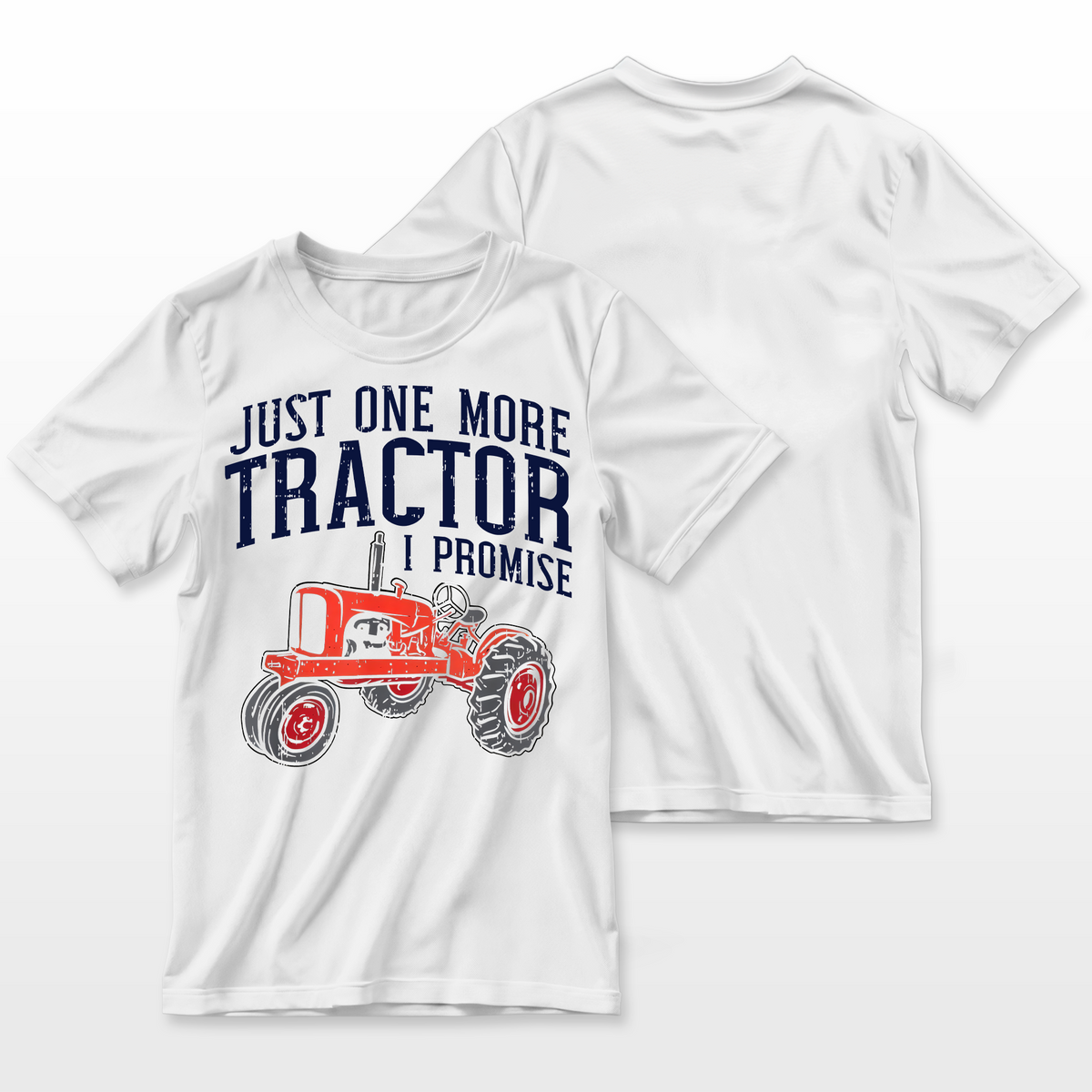 Just One More Tractor I Promise For Farmers Farmer T-Shirt