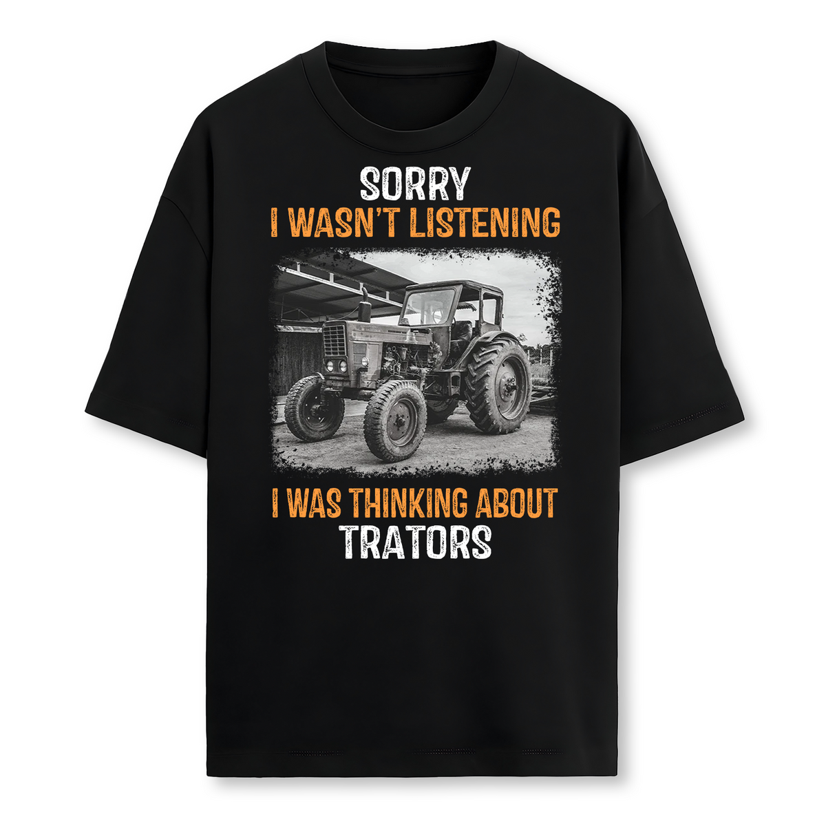 Funny Farm Tractor Saying For Driver Farming Tractor Lover Farmer T-Shirt