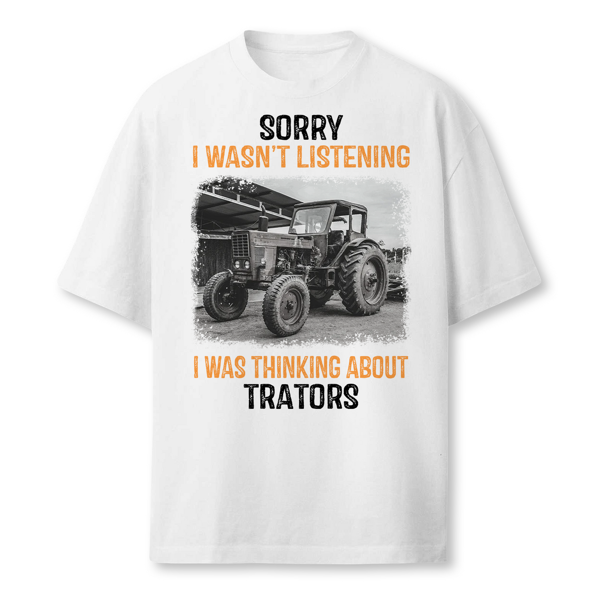 Funny Farm Tractor Saying For Driver Farming Tractor Lover Farmer T-Shirt