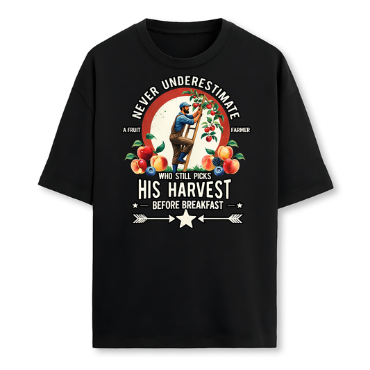 Fruit Farmer T-Shirt — Never Underestimate A Fruit Farmer Who Still Picks His Harvest Before Breakfast | Apple Peach Cherry Farm Gift for Him