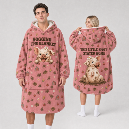 Hogging The Blanket Pig Hoodie Blanket – This Little Piggy Stayed Home, Sherpa Lined, Adult & Kids