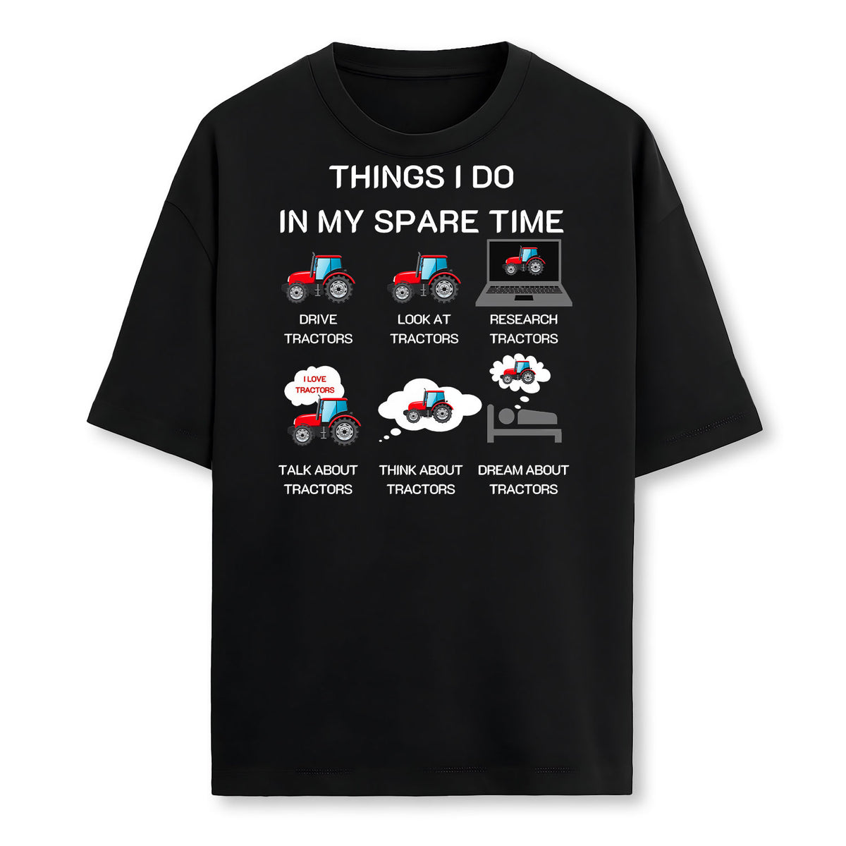 Funny Tractors Lover 6 Things I Do In My Spare Time Tractor Farmer T-Shirt