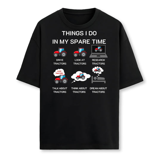 Funny Tractors Lover 6 Things I Do In My Spare Time Tractor Farmer T-Shirt