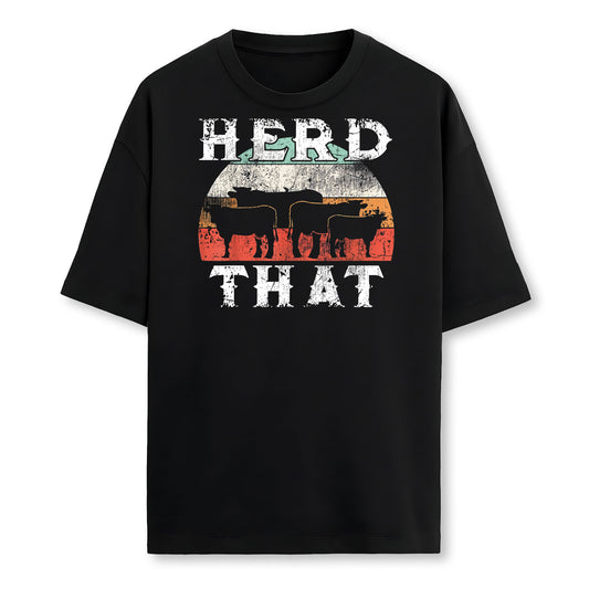 Farmer Herd That Cow Lover Funny Farmer Tee Farmer T-Shirt