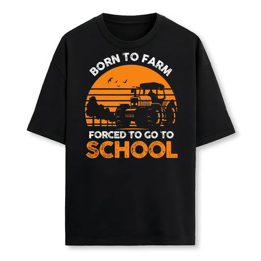 Funny Farmer Born In School Agriculture Farmer Farmer T-Shirt