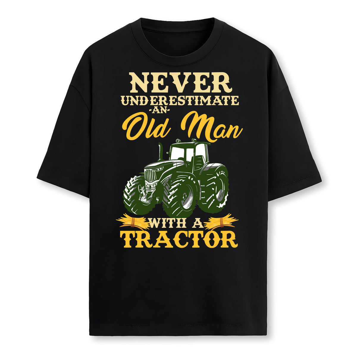 Tractor Driver Design For Funny Old Man Farmer Farmer T-Shirt