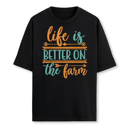 Life Is Better On The Farm Farming Rancher Farmer Gift Farmer T-Shirt