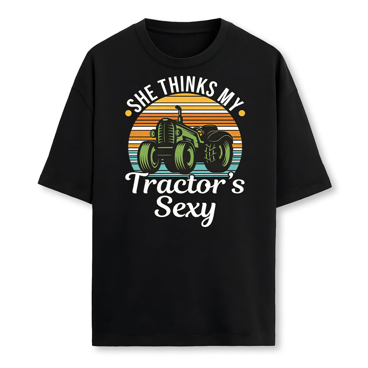 She Thinks My Tractors Sexy Tractor Driver Farmer T-Shirt