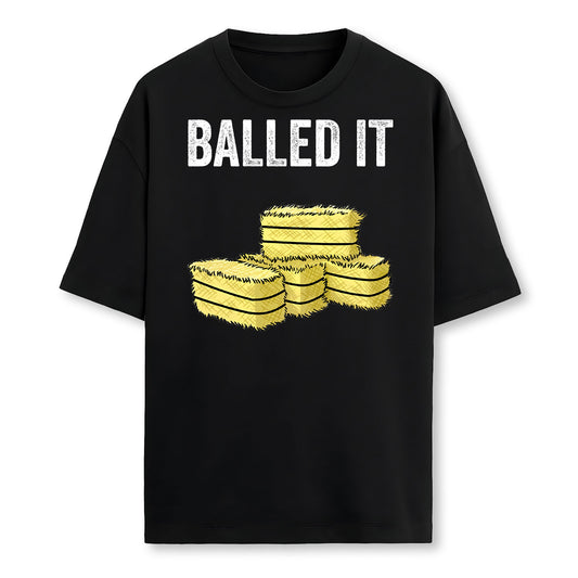 Funny Farmer Pun Baled It Farming Humor Farm Joke Farmer T-Shirt