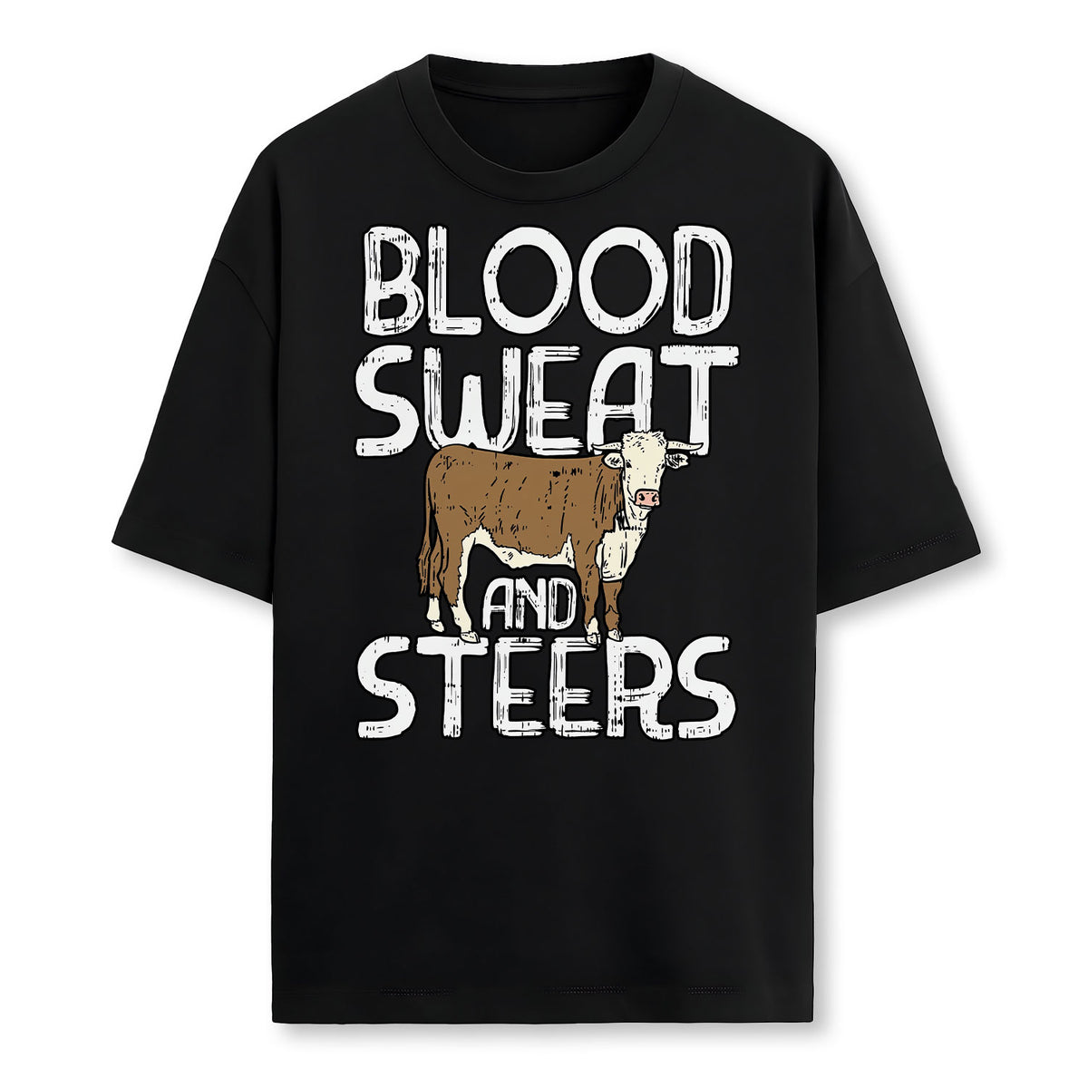 Blood, Sweat, and Steers, Livestock Show Farmer Cattle Cow T-Shirt