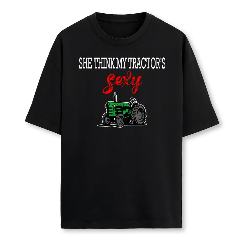She Thinks My Tractors Sexy T-Shirt