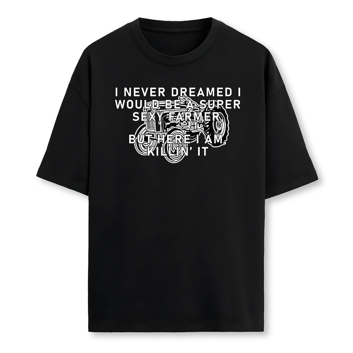 Super Sexy Farmer Funny Farming Gift Farmer T-Shirt