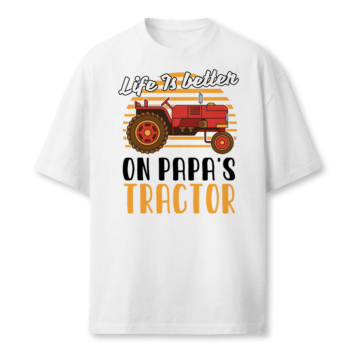 Life Is Better On Papas Tractor Farmer Farmer T-Shirt
