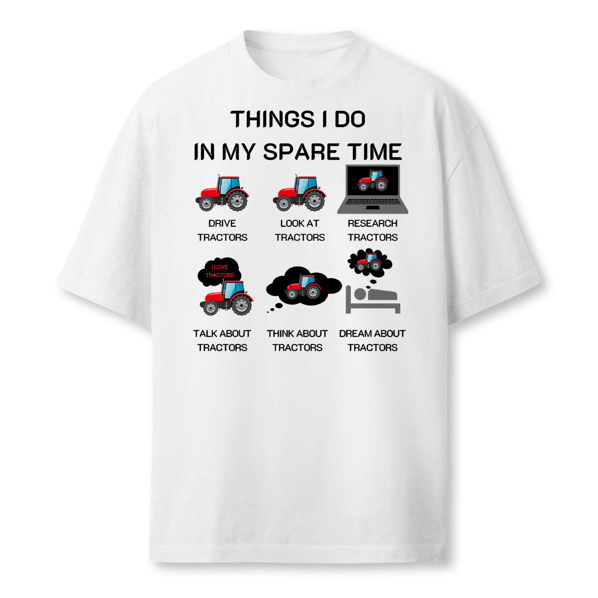 Funny Tractors Lover 6 Things I Do In My Spare Time Tractor Farmer T-Shirt