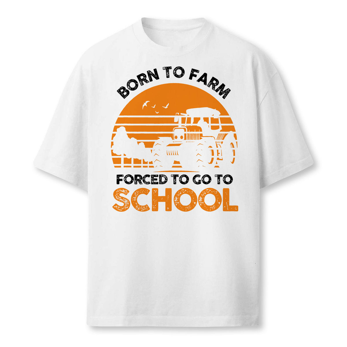 Funny Farmer Born In School Agriculture Farmer Farmer T-Shirt