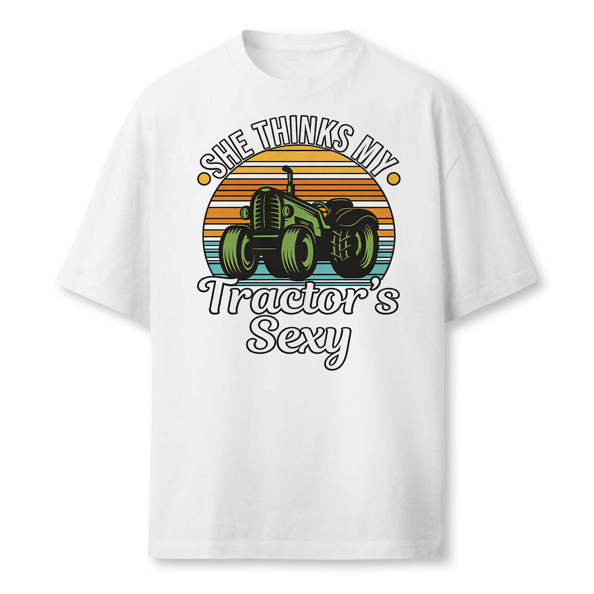 She Thinks My Tractors Sexy Tractor Driver Farmer T-Shirt