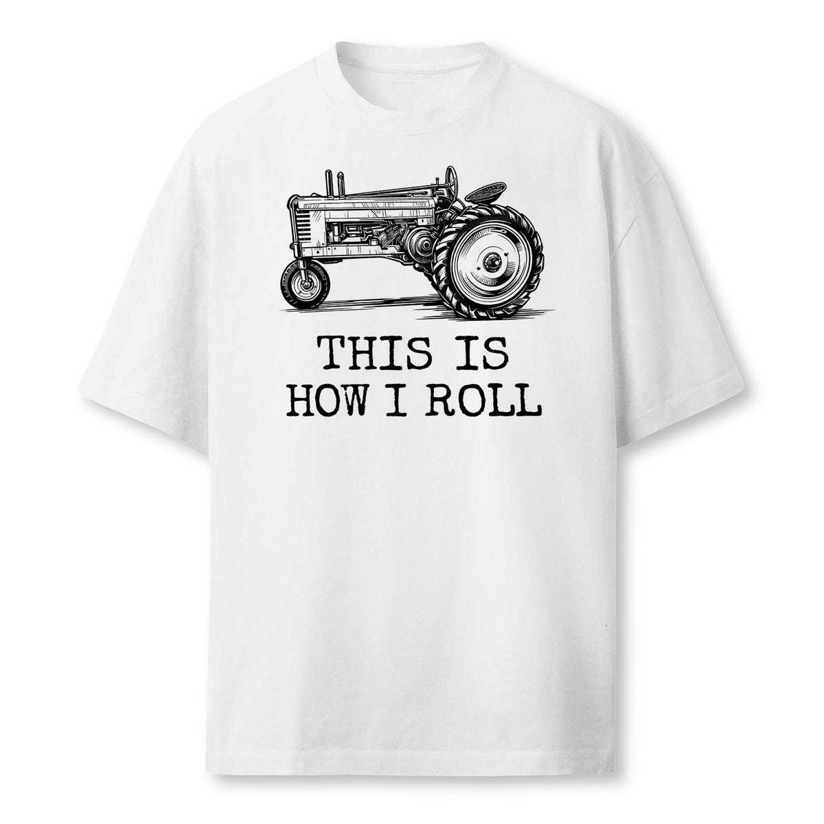 Farming This Is How I Roll Tractor Farmer Farmer T-Shirt