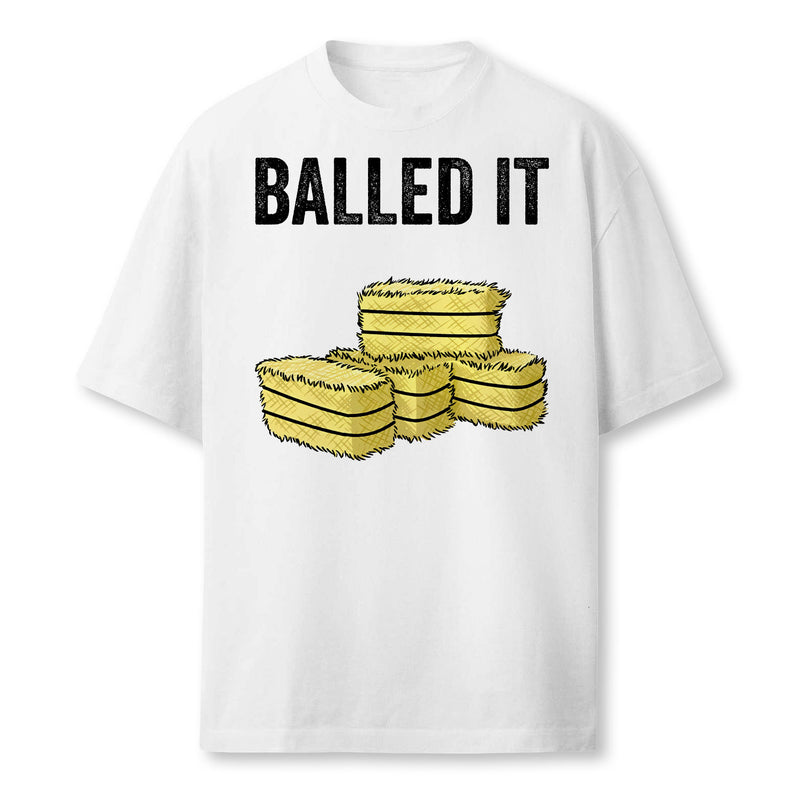 Funny Farmer Pun Baled It Farming Humor Farm Joke Farmer T-Shirt