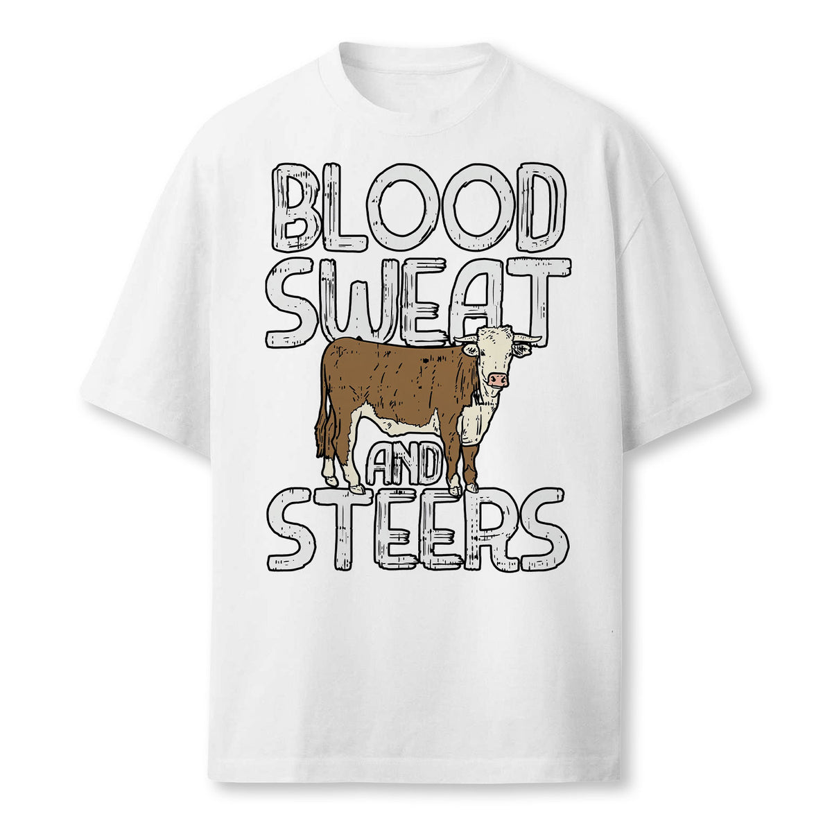 Blood, Sweat, and Steers, Livestock Show Farmer Cattle Cow T-Shirt