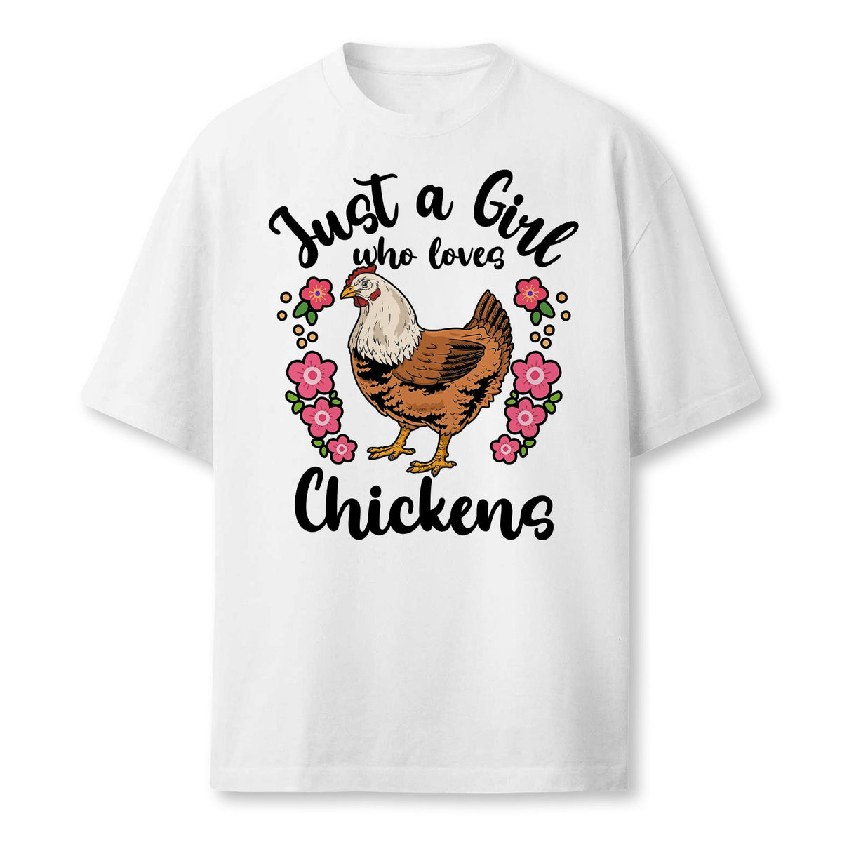 Chicken Just a Girl Who Loves Chickens T-Shirt