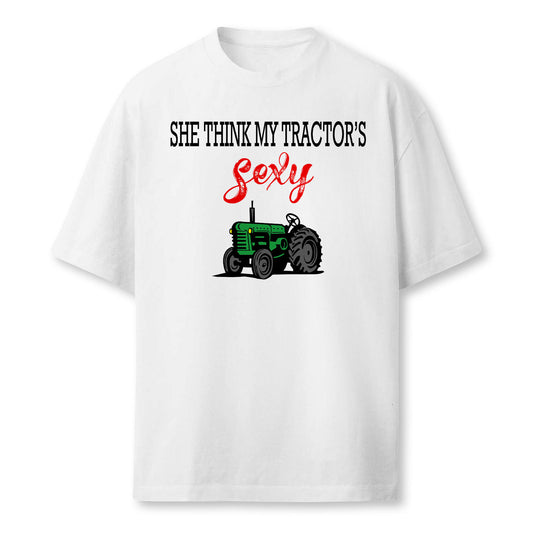 She Thinks My Tractors Sexy T-Shirt