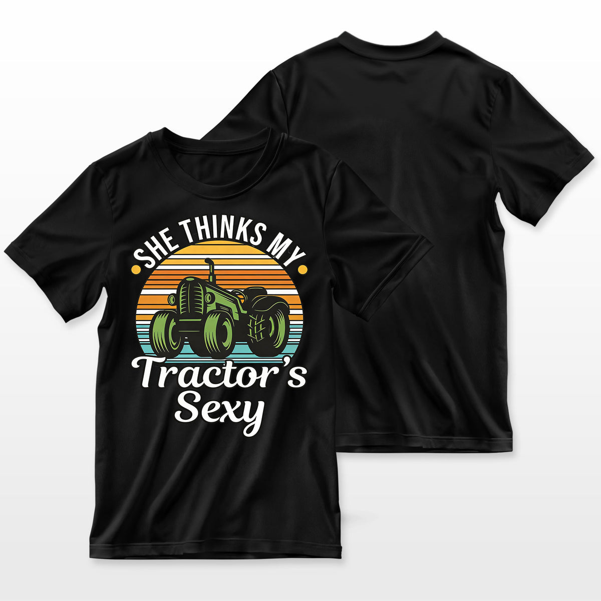 She Thinks My Tractors Sexy Tractor Driver Farmer T-Shirt