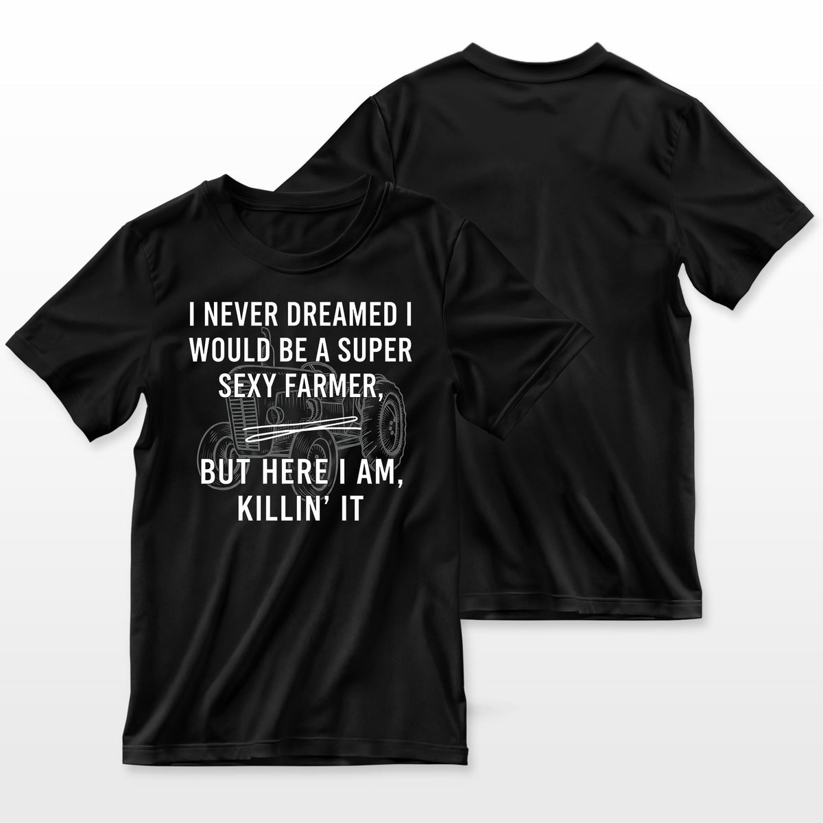 Super Sexy Farmer Funny Farming Gift Farmer T-Shirt