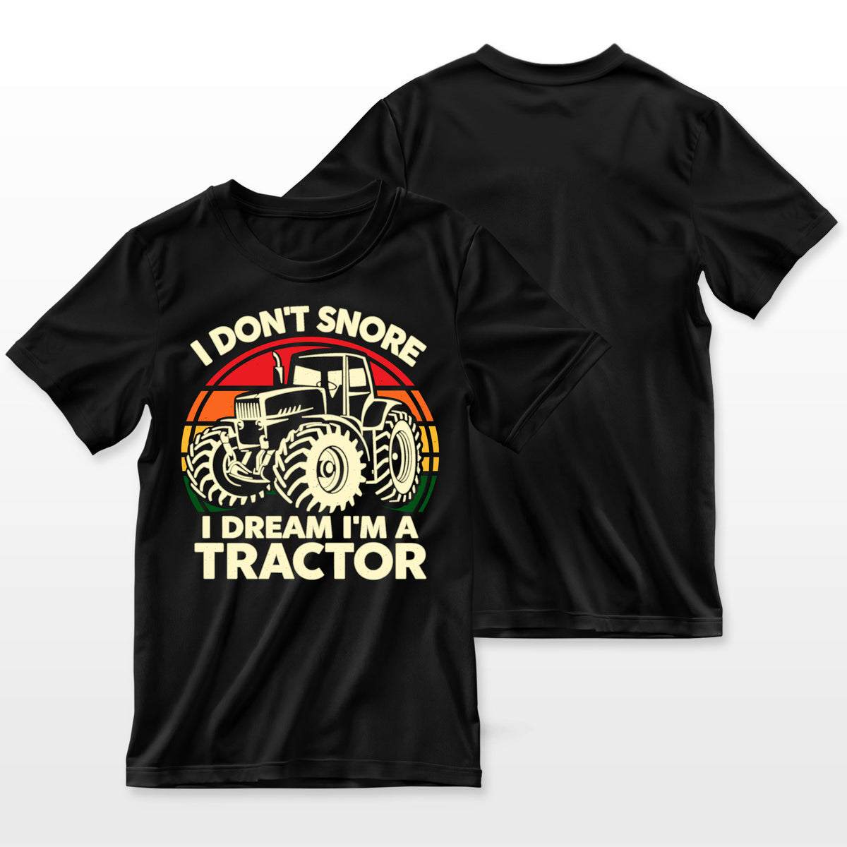 Funny I Dont Snore I Dream Im Tractor Shirt Men Farmer Dad Farmer T-Shirt