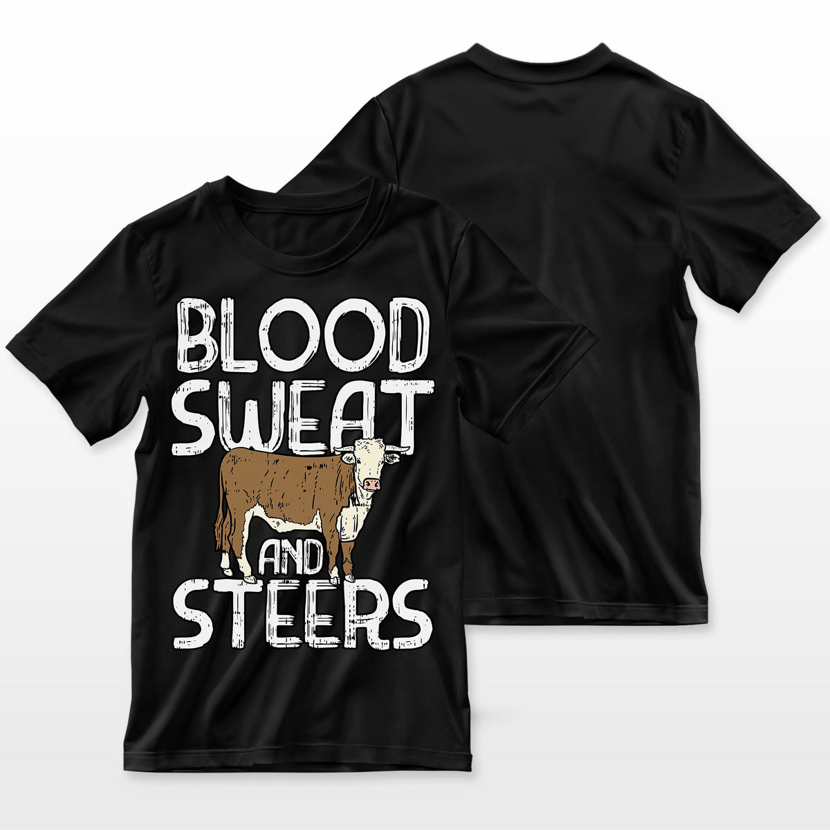 Blood, Sweat, and Steers, Livestock Show Farmer Cattle Cow T-Shirt