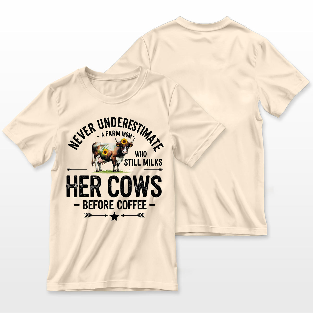 Never Underestimate A Farm Mom Who Still Milks Her Cows Before Coffee Shirt - Funny Farmer Gift For Women