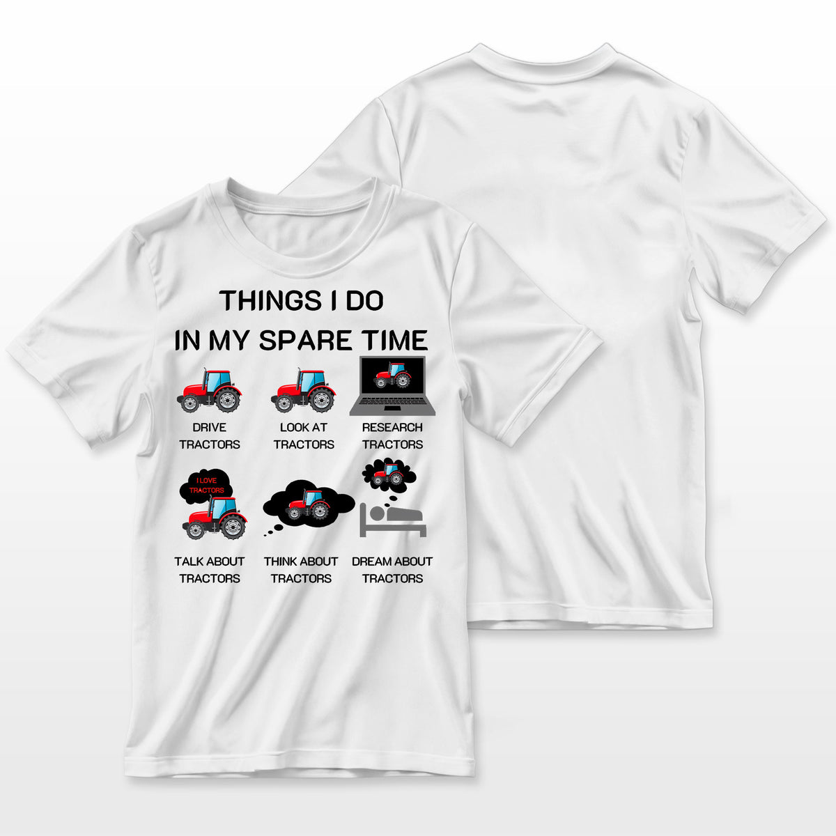 Funny Tractors Lover 6 Things I Do In My Spare Time Tractor Farmer T-Shirt