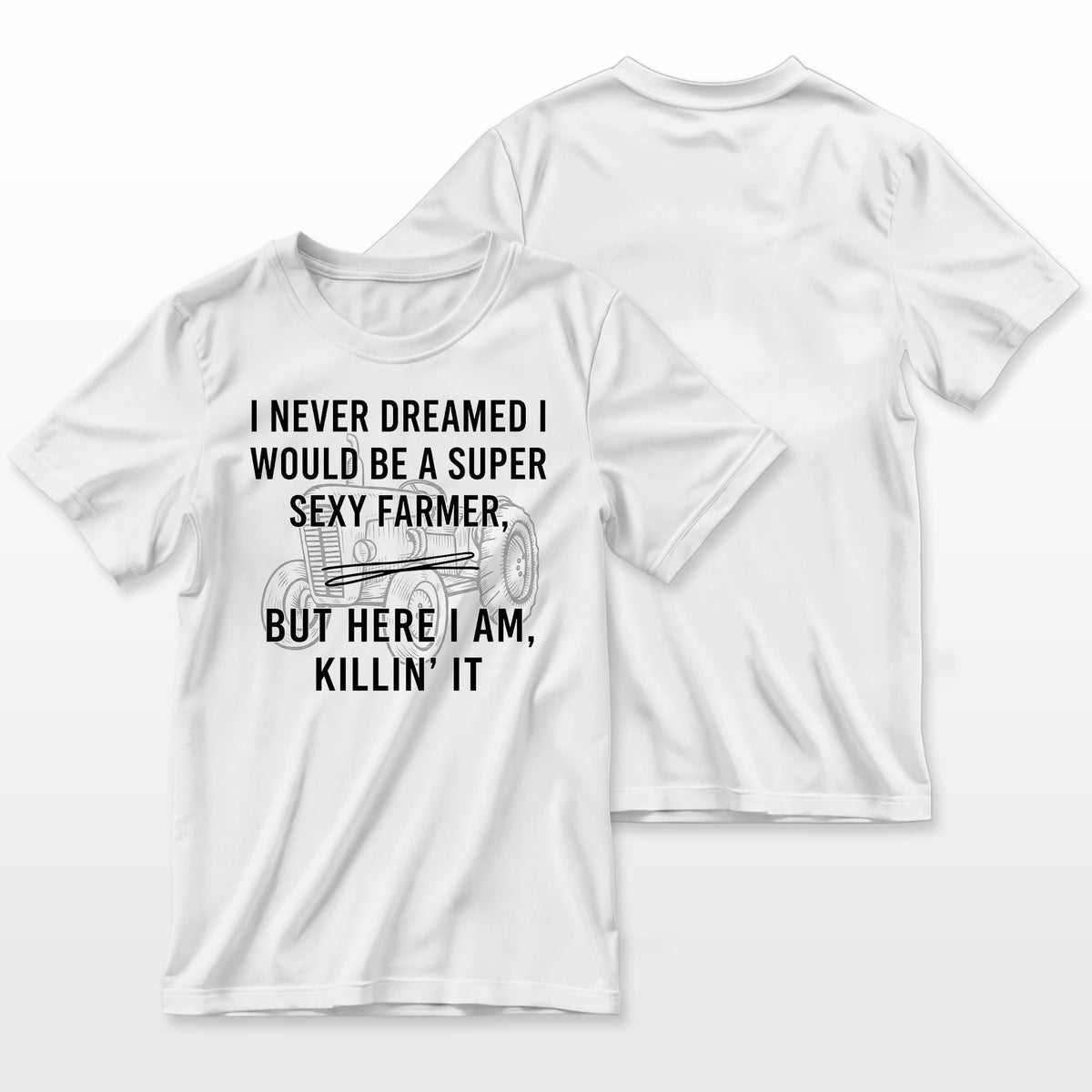 Super Sexy Farmer Funny Farming Gift Farmer T-Shirt