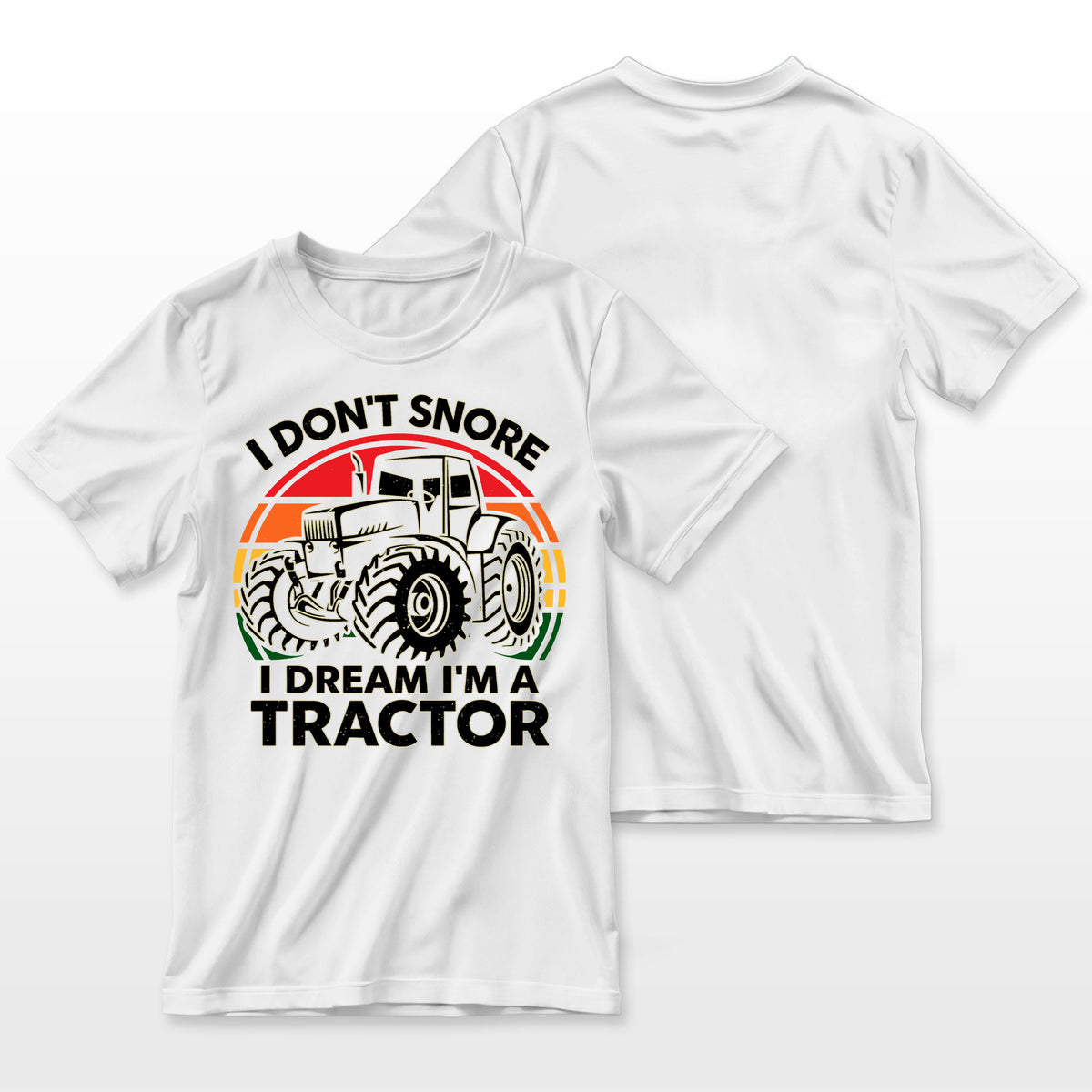 Funny I Dont Snore I Dream Im Tractor Shirt Men Farmer Dad Farmer T-Shirt