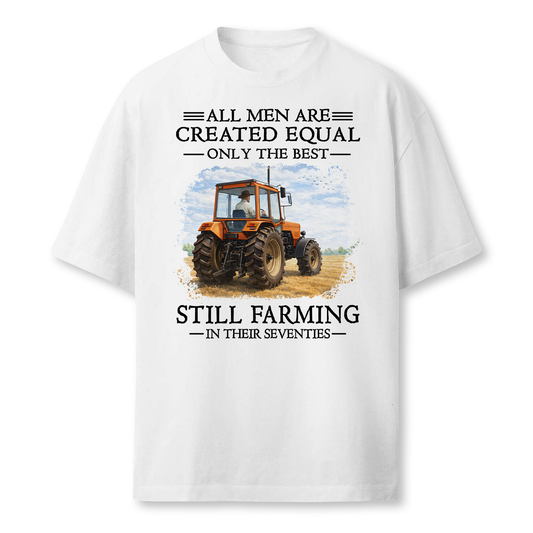 Personalized Farmer Shirt - All Men Are Created Equal Only The Best Still Farming - Custom Age Tractor T-Shirt Gift for Dad Grandpa