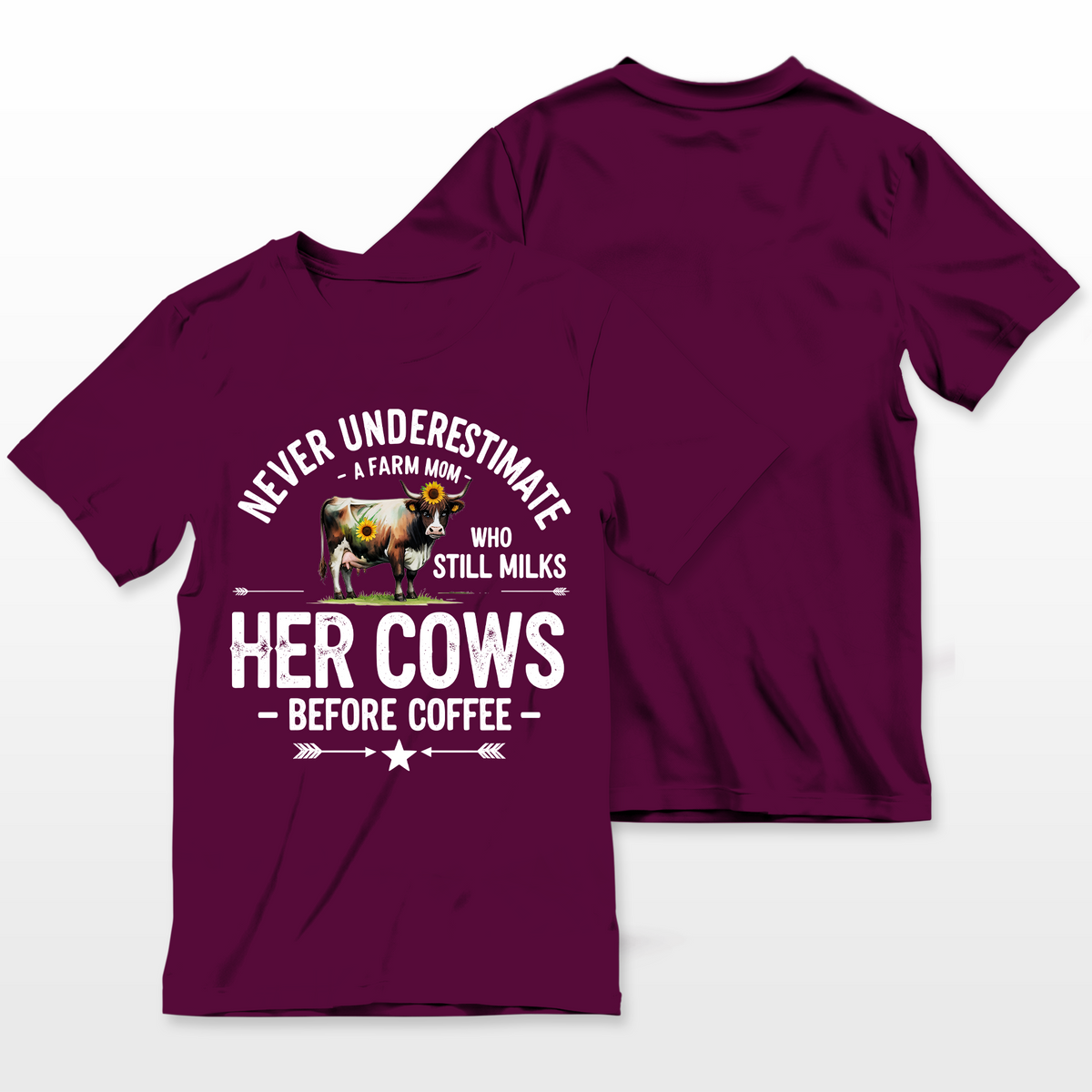 Never Underestimate A Farm Mom Who Still Milks Her Cows Before Coffee Shirt - Funny Farmer Gift For Women